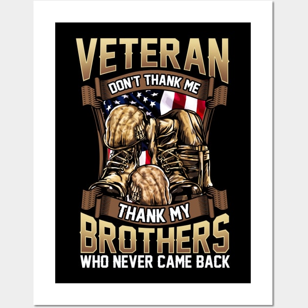 Veteran Don't Thank Me Thank My Brothers Who Never Came Back Wall Art by guitar75